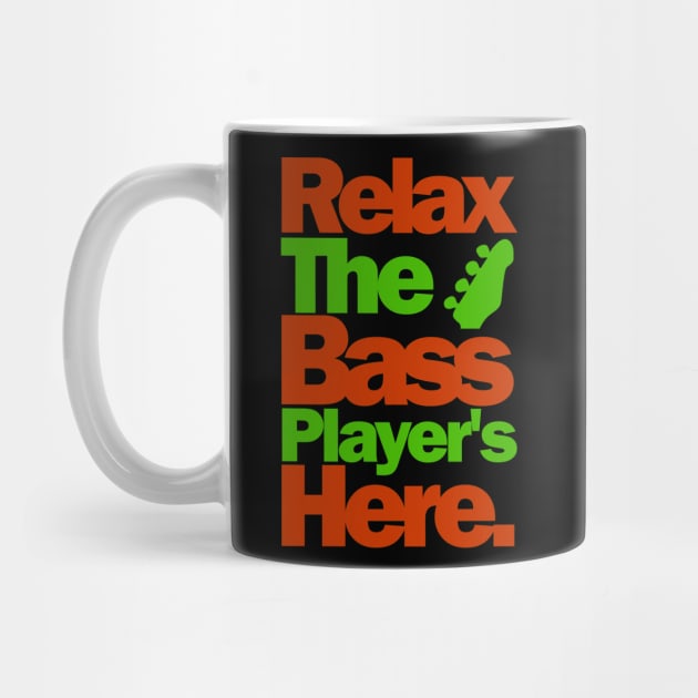 Relax The Bass Player Is Here Funny Guitar T-Shirt by Lin Watchorn 